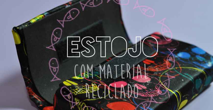 DIY – Estojo com caixa de leite