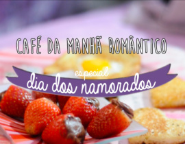 Receitas para o Dia dos Namorados – Café da Manhã Romântico