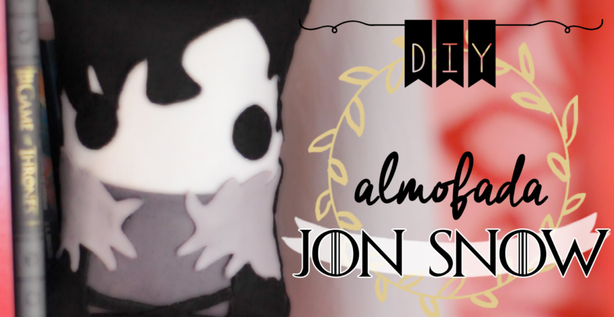 DIY Almofada do Jon Snow – Game of Thrones