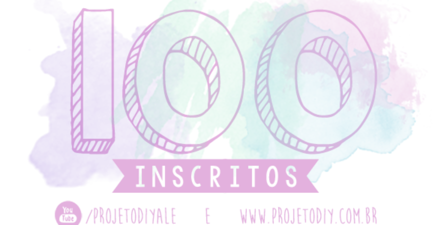 100 inscritos no canal! YAY!!